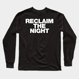 Reclaim the night women's rights white design Long Sleeve T-Shirt
